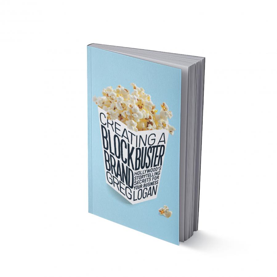 Greg Logan Unlocks Hollywood’s Storytelling Secrets in New Book ‘Creating a Blockbuster Brand’